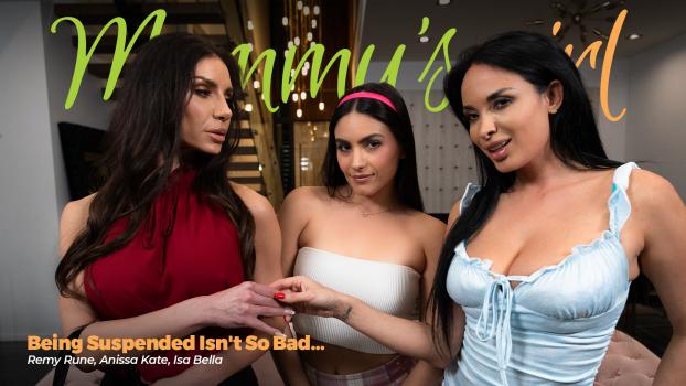 Mommys-Girl-Anissa-Kate-Isa-Bella-Remy-Rune-Being-Suspended-2026-05-03 Anissa Kate, Isa Bella , Remy Rune