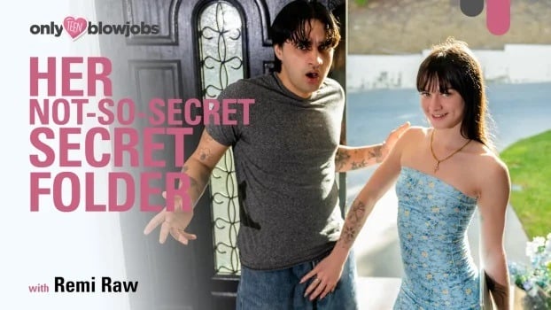 Only-Teen-Blowjobs-Remi-Raw-Her-Not-So-Secret-Secret-Folder-2026-08-07 Remi Raw
